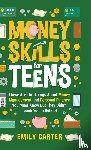 Carter, Emily - Money Skills for Teens