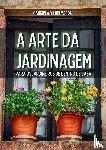 Vilhelmsson, Gabriela - A Arte da Jardinagem