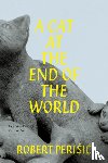 Perisic, Robert - A Cat At the End of the World
