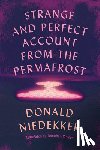 Reeder, Jonathan - Strange and Perfect Account from the Permafrost