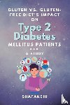 Shatakshi - Gluten Vs. Gluten-free Diet's Impact on Type 2 Diabetes Mellitus Patients