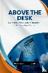 Joseph, Emmanuel - Above the Desk, Reconstructing Administration in an Evolving World