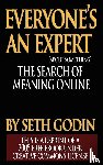 Godin, Seth - Everyone is an Expert