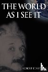 Einstein, Albert - The World As I See It