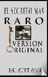 Nightingale, Earl - El Secreto Mas Raro (The Strangest Secret)