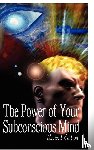 Murphy, Joseph - The Power of Your Subconscious Mind, Revised Edition