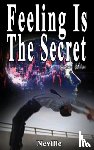 Neville, Goddard, Neville - Feeling Is The Secret, Revised Edition