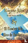 Hill, Napoleon, Clason, George Samuel - Piense y Hagase Rico by Napoleon Hill & El Hombre Mas Rico de Babilonia by George S. Clason