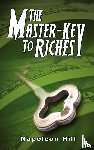 Hill, Napoleon - The Master-Key to Riches