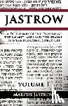 Jastrow, Marcus - A Dictionary of the Targumim, the Talmud Babli and Yerushalmi, and the Midrashic Literature, Volume I