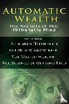 Hill, Napoleon, Allen, James (La Trobe University Victoria), Wattles, Wallace D - Automatic Wealth I