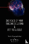 Joseph Murphy - The Power of Your Subconscious Mind & Steps To Success