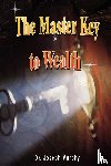 Murphy, Dr Joseph, Dr Joseph Murphy - The Master Key to Wealth