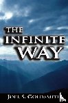 Goldsmith, Joel S - The Infinite Way