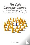 Carnegie, Dale - The Dale Carnegie Course on Effective Speaking, Personality Development, and the Art of How to Win Friends & Influence People