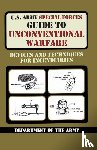 Army, United States Department of the Army - U.S. Army Special Forces Guide to Unconventional Warfare