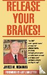Newman, Jim W - Release Your Brakes!