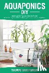 Watergreen, Thomas - Aquaponics DIY