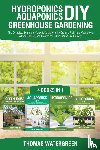 Watergreen, Thomas - Hydroponics DIY, Aquaponics DIY, Greenhouse Gardening
