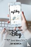 Norton, Jim - How to start a Blog