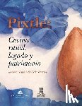 Barrios, Celia - Pixtle: cocina ritual, legado y patrimonio