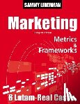Liberman, Sammy M. - Marketing Metrics & Frameworks: 8 Latam Real Cases