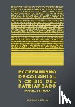 De Souza, Patricia - Ecofeminismo decolonial y crisis del patriarcado