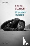 Ellison, Ralph - El Hombre Invisible / Invisible Man
