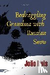 Reis, Joao - Bedraggling Grandma with Russian Snow