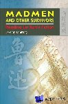 Tambling, Jeremy - Madmen and Other Survivors - Reading Lu Xun's Fiction