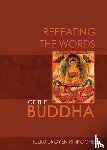 Rinpoche, Tulku Urgyen - Repeating the Words of the Buddha