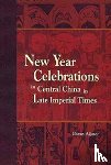 Aijmer, Goran - New Year Celebrations in Central China in Late Imperial Times