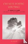 Riggs, Donald A., Cheng, Francois, Seaton, Jerome P. - Chinese Poetic Writings