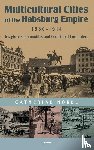 Horel, Catherine - Multicultural Cities of the Habsburg Empire, 1880–1914