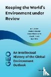 Bakkes, Jan, Cheatle, Marion, Mzavanadze, Nora, Pinter, Laszlo - Keeping the World’s Environment under Review