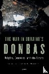Marples, David R. - The War in Ukraine’s Donbas