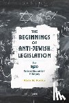 Kovacs, Maria M. - The Beginnings of Anti-Jewish Legislation