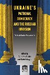  - Ukraine's Patronal Democracy and the Russian Invasion