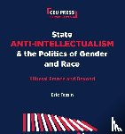 Fassin, Eric - State Anti-Intellectualism and the Politics of Gender and Race