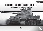 Brown, Chris - Tiger I on the Battlefield: World War Two Photobook Series