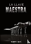 Haanel, Charles F - La Llave Maestra / The Master Key System by Charles F. Haanel
