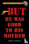 Rockaway, Robert - But He Was Good to His Mother