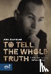 Kromolowski, Alfred - To Tell the Whole Truth: A Holocaust Testimony from Częstochowa