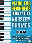 For Kids, Piano - Piano for Beginners - Learn to Play Nursery Rhymes