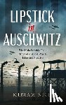 Nick, Miriam - Lipstick in Auschwitz