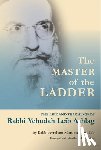 Cohen, Yedidah - The Master of the Ladder: The Life and Teachings of Rabbi Yehudah Leib Ashlag