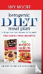 Moore, Amy - Ketogenic diet meal plan with Easy low-carb recipes for beginners