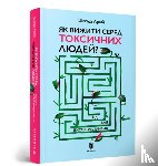 Arabi, Shahida - The Highly Sensitive Person's Guide to Dealing with Toxic People