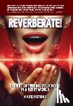 Peters, Kate - Reverberate!: The art of finding your voice in a noisy world