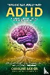 Bakker, Caroline - Thriving Naturally with ADHD